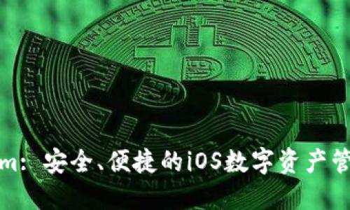 Tokenim: 安全、便捷的iOS数字资产管理工具