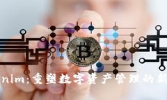 Tokenim：重塑数字资产管理的新未来